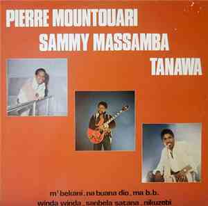 Pierre Mountouari / Sammy Massamba / Tanawa - Mountouari - Massamba - Tanaw ...