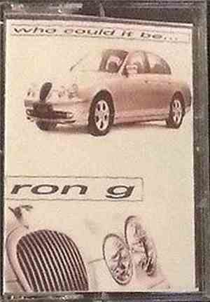 Ron G - Who Could It Be
