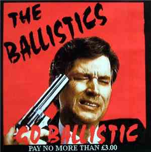 The Ballistics  - Go Ballistic