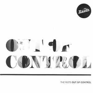 The Riots  - Out Of Control