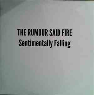 The Rumour Said Fire - Sentimentally Falling