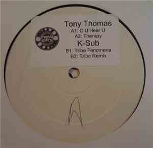 Tony Thomas vs. K-Sub - C U Hear U / Tribe Fenomena