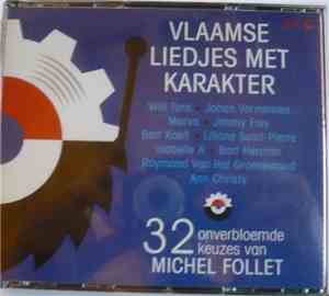 Various - Vlaamse Liedjes Met Karakter (32 Onverbloemde Keuzes Van Michel F ...