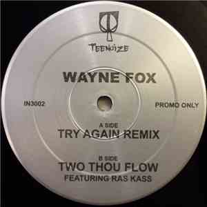 Wayne Fox - Try Again (Remix) / Two Thou Flow