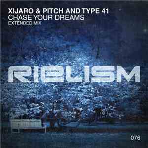 XiJaro & Pitch And Type 41 - Chase Your Dreams