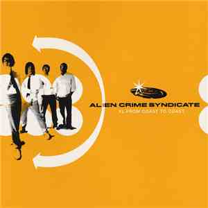 Alien Crime Syndicate - XL From Coast To Coast