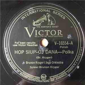 Brunon Kryger I Jego Orkiestra - Hop Siup-Oj Dana / Kornet Polka
