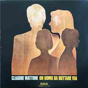 Claudio Mattone - Un Uomo Da Buttare Via