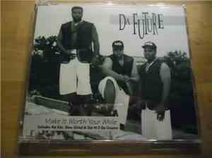 Da Future  - Make It Worth Your While