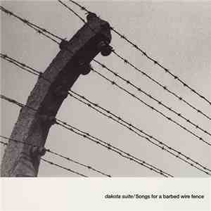Dakota Suite - Songs For A Barbed Wire Fence