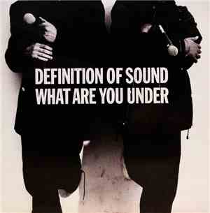 Definition Of Sound - What Are You Under