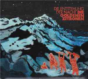 Die Goldenen Zitronen - Die Entstehung Der Nacht