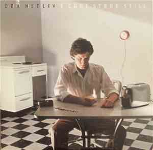 Don Henley - I Can't Stand Still