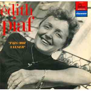 Edith Piaf - Fais Moi Valser