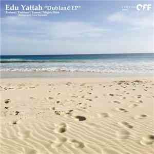 Edu Yattah - Dubland EP