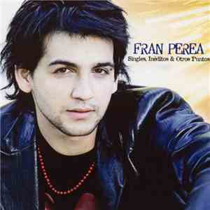 Fran Perea - Singles, Vídeos & Otros Puntos