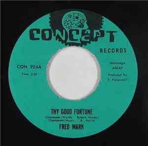 Fred Mark - Thy Good Fortune / Begin With God