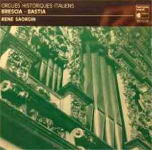 Girolamo Frescobaldi - René Saorgin - Orgues Historiques Italiens : Brescia ...