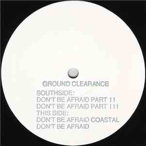 Ground Clearance - Don't Be Afraid