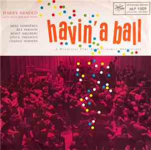 Harry Arnold And His Swedish Radio Studio Orchestra - Havin' A Ball
