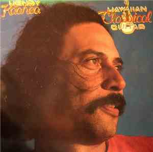 Henry Kaahea - Hawaiian Classical Guitar