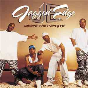 Jagged Edge  - Where The Party At