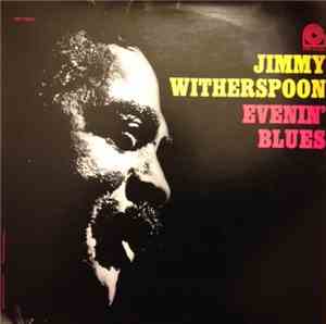 Jimmy Witherspoon - Evenin' Blues