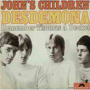 John's Children - Desdemona / Remember Thomas A Becket