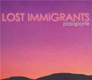 Lost Immigrants - Pasaporte