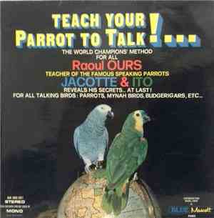 Raoul Ours - Teach Your Parrot To Talk!...