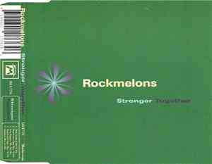 Rockmelons - Stronger Together