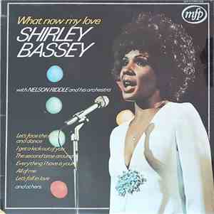 Shirley Bassey With Nelson Riddle And His Orchestra - What Now My Love