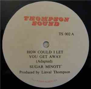 Sugar Minott - How Could I Let You Get Away