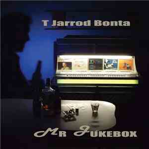 T Jarrod Bonta - Mr Jukebox