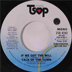 Talk Of The Town  - If We Got The Will