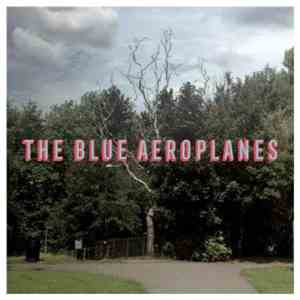 The Blue Aeroplanes - Dead Tree! Dead Tree!