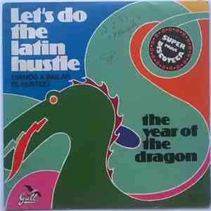 The Year Of The Dragon - Let's Do The Latin Hustle