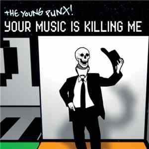 The Young Punx! - Your Music Is Killing Me