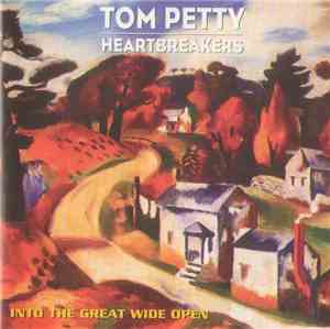 Tom Petty And The Heartbreakers - Into The Great Wide Open