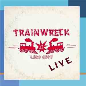 Trainwreck  - Live
