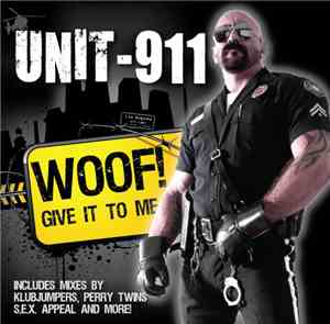 Unit-911 - Woof! (Give It To Me)