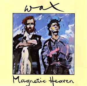 Wax  - Magnetic Heaven