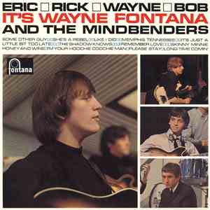 Wayne Fontana & The Mindbenders - Eric, Rick, Wayne And Bob — It's Wayne Fo ...