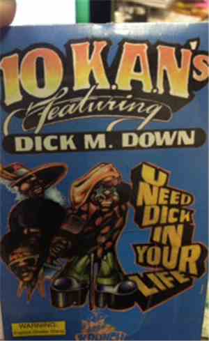 10 K.A.N.S. Featuring Dick M. Down - U Need Dick In Your Life