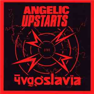 Angelic Upstarts - Live In Yugoslavia