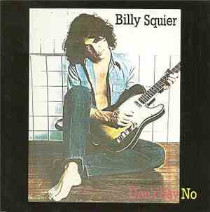 Billy Squier -  Don't Say No