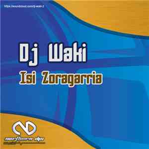 Dj Waki - Isi Zoragarria