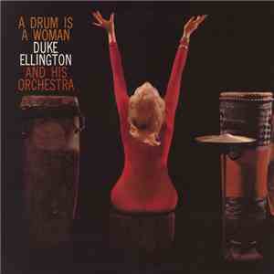 Duke Ellington And His Orchestra - A Drum Is A Woman