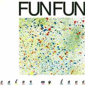 Fun Fun - Color My Love