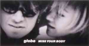 Globe - Miss Your Body